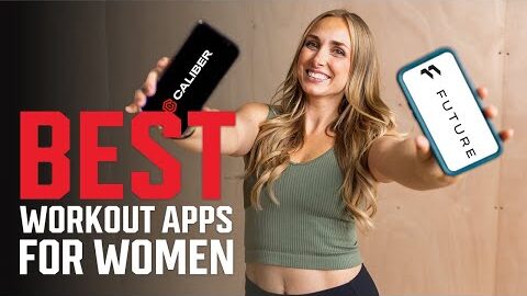 Best Workout Apps for Women: Expert Tested And Approved