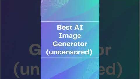 Best AI Image Generator ( uncensored )