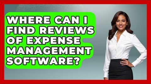 Where Can I Find Reviews of Expense Management Software? | All About SaaS Finance News