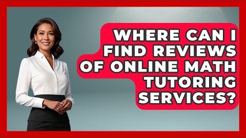 Where Can I Find Reviews Of Online Math Tutoring Services? – Aspiring Teacher Guide