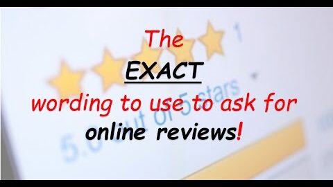 The EXACT wording you want to use to request Online Reviews from your customers