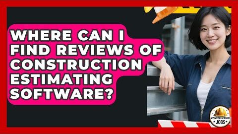 Where Can I Find Reviews of Construction Estimating Software? – Construction Jobs