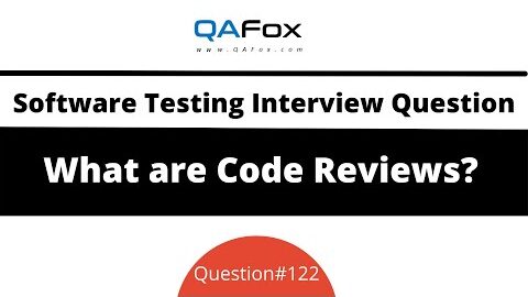 What are Code Reviews? (Software Testing Interview Question #122)