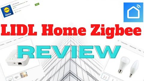 LIDL Home Zigbee Smart Devices Review