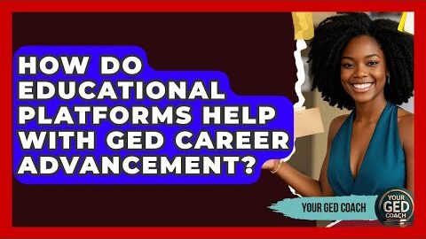 How Do Educational Platforms Help With GED Career Advancement? | Your GED Coach
