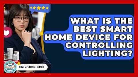 What Is the Best Smart Home Device for Controlling Lighting? – Home Appliance Report