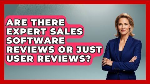 Are There Expert Sales Software Reviews or Just User Reviews? | Sales Saas Breakdown News