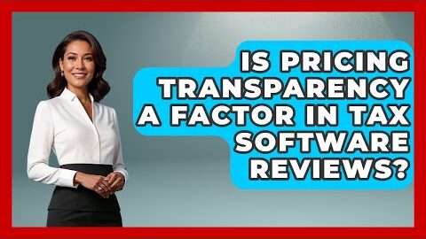 Is Pricing Transparency a Factor in Tax Software Reviews? | All About SaaS Finance News