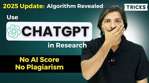 ChatGPT in Research | 2025 Algorithm Exposed | Use 3 Simple Techniques |  NO AI Score & Similarity