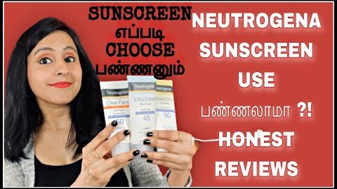 HOW TO CHOOSE YOUR SUNSCREEN – NEUTROGENA SUNSCREEN REVIEWS & COMPARISONS IN TAMIL