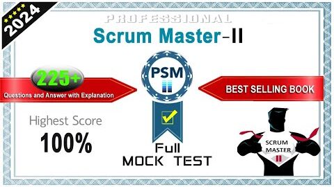 PSM-II | Scrum Master 2 – Mock Test # 1 | 2024 Exam Latest Q&A with Explanation