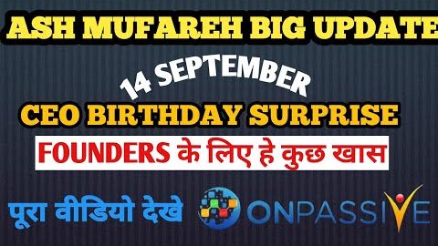 Ash Mufareh BiG Allouncment: Ash Create Something New: Onpassive Today New update!! Watch Till End