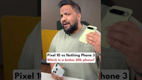 Pixel 10 vs Nothing Phone 3 – Which is a Better ₹80,000 Phone? #shorts