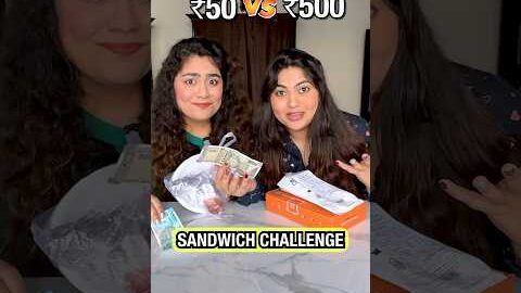 🥪₹50 vs. ₹500 Sandwich Challenge! Cheap vs. Expensive food comparison! #funnyshorts #foodchallenge