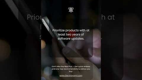 Prioritize products with at least two years of software updates
