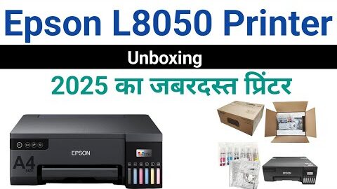 Epson L8050 Printer Unboxing देखिए पूरी वीडियो
