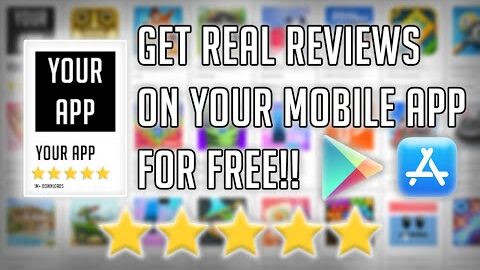 How To Get REAL Reviews On Your Mobile App For Free!! (Google Play And App Store)