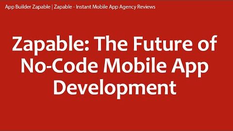 App Builder Zapable | Zapable – Instant Mobile App Agency Reviews