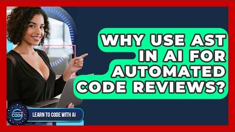 Why Use AST In AI For Automated Code Reviews? – Learning To Code With AI