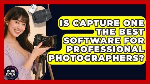 Is Capture One The Best Software For Professional Photographers? – Image Review Studio