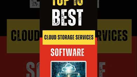 Top 10 Best Cloud Storage Software in 2024