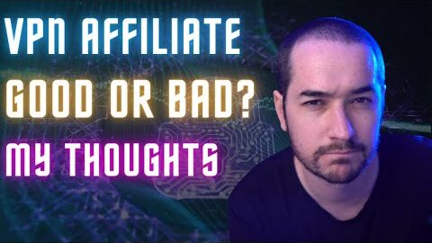 Should VPNs Have Affiliate Programs? My Thoughts