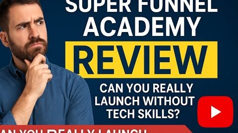 Super Funnel Academy Review: Launch Your Business Without Tech Skills!