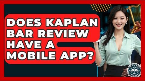 Does Kaplan Bar Review Have A Mobile App? – Law School Prep Hub