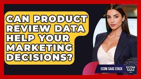 Can Product Review Data Help Your Marketing Decisions? – Ecom SaaS Stack