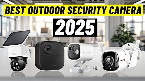 Best Outdoor Security Cameras 2025 – [Must Watch Before You Purchase!]