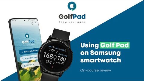 Golf Pad GPS + Samsung Watch on the course: Improve your golf game with detailed statistics.