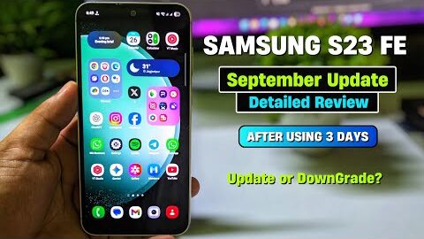 Samsung S23 Fe September Update Detailed Review After Using 3Days