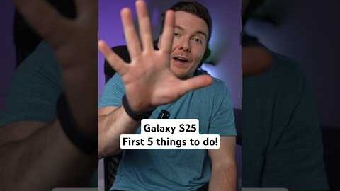 Galaxy S25/Ultra | 5 Things to Do First
