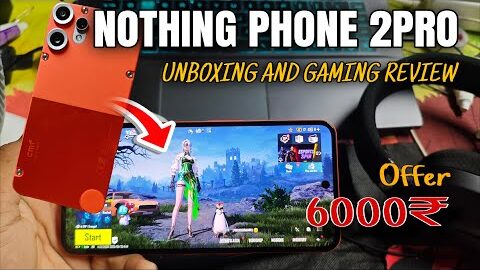 NOTHING PHONE 2PRO GAMING REVIEW AND UNBOXING | 6000 OFFER ON NOTHING PHONE #noticias #crushzzziyt