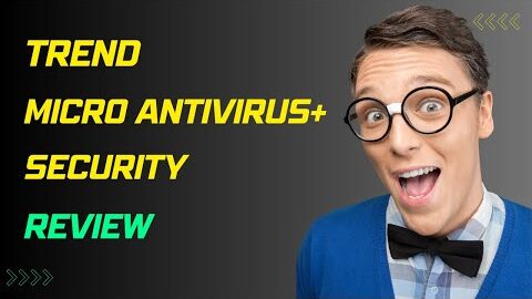 Trend Micro Antivirus+ Security Review: Complete Protection for Your Devices