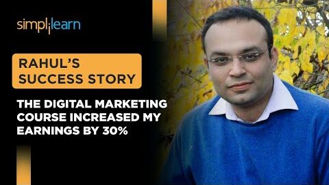 Simplilearn Reviews | I Used Digital Marketing Course to Increase My Income by 30% | Rahul’s Story