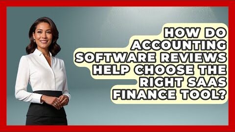 How Do Accounting Software Reviews Help Choose the Right SaaS Finance Tool?