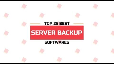 25 Best Server Backup Software Reviews  With Website Link