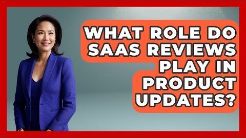 What Role Do SaaS Reviews Play in Product Updates? | The SaaS Pros Breakdown News