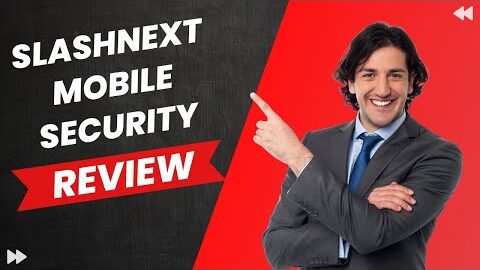 SlashNext Mobile Security: The Ultimate Smartphone Protection Review