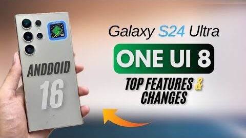Galaxy S24 Ultra: OneUi 8 Top New Changes & Features!