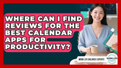 Where Can I Find Reviews for the Best Calendar Apps for Productivity?