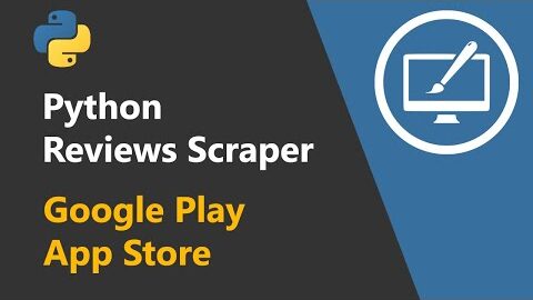 Python Scraper – Google Play and App Store Reviews