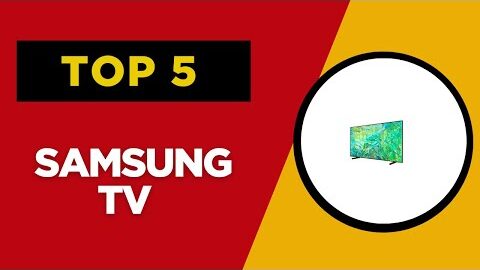 Top 5 Best Samsung TV 2025 – (Best Samsung TV Review & Comparisons)