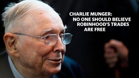 Charlie Munger on Robinhood: No one should believe that Robinhood’s trades are free
