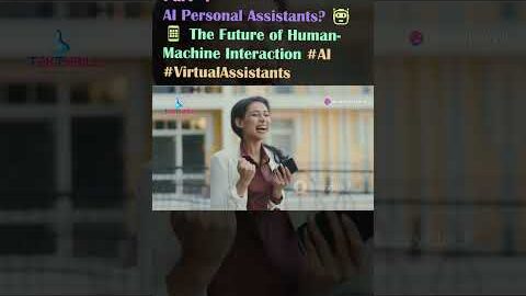 AI Personal Assistants? 🤖📱 The Future of Human-Machine Interaction #AI  #HumanMachineInteraction P1