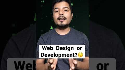 Should I learn web design or web development?