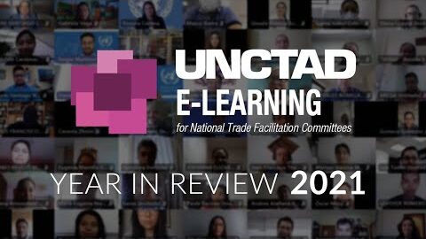 UNCTAD Trade Facilitation e-Learning Platform 2021 Year in Review