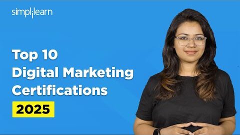 Top 10 Digital Marketing Certifications For 2025 | Digital Marketing Courses For 2025 | Simplilearn