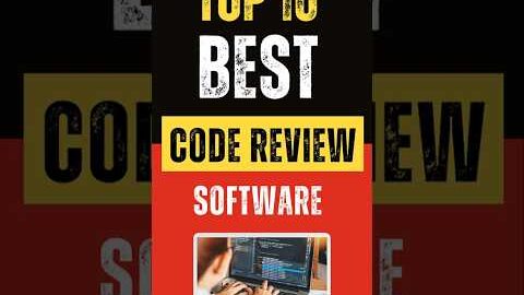 Best Code Review Software: Top 10 Picks